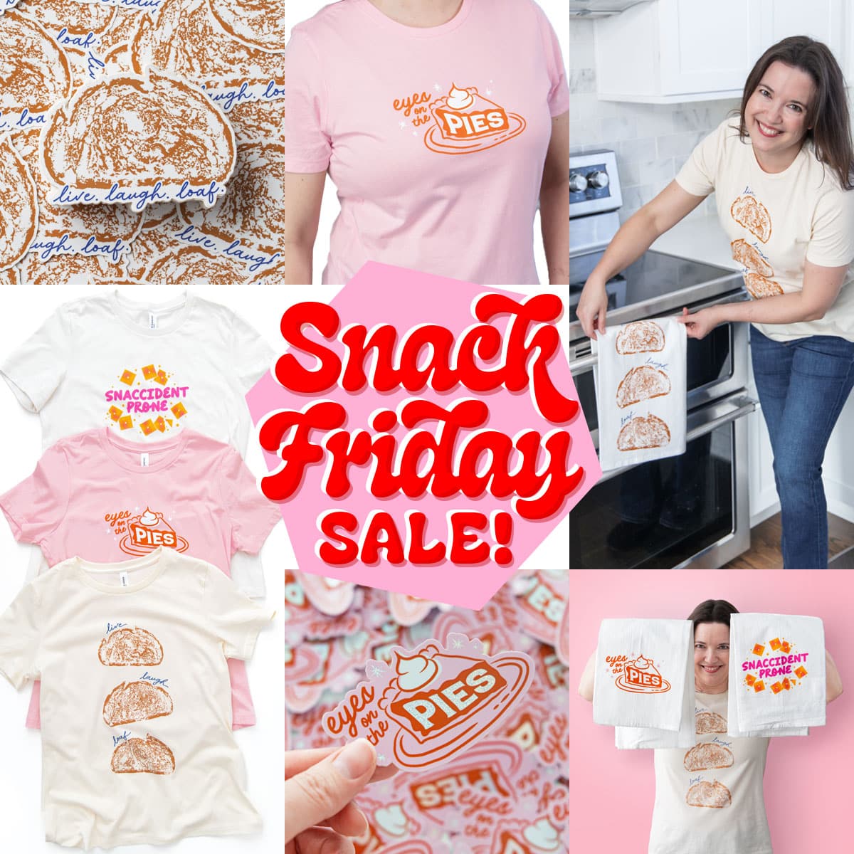 Snack Friday sale graphic with multiple photos of food pun tees, tea towels, and stickers.